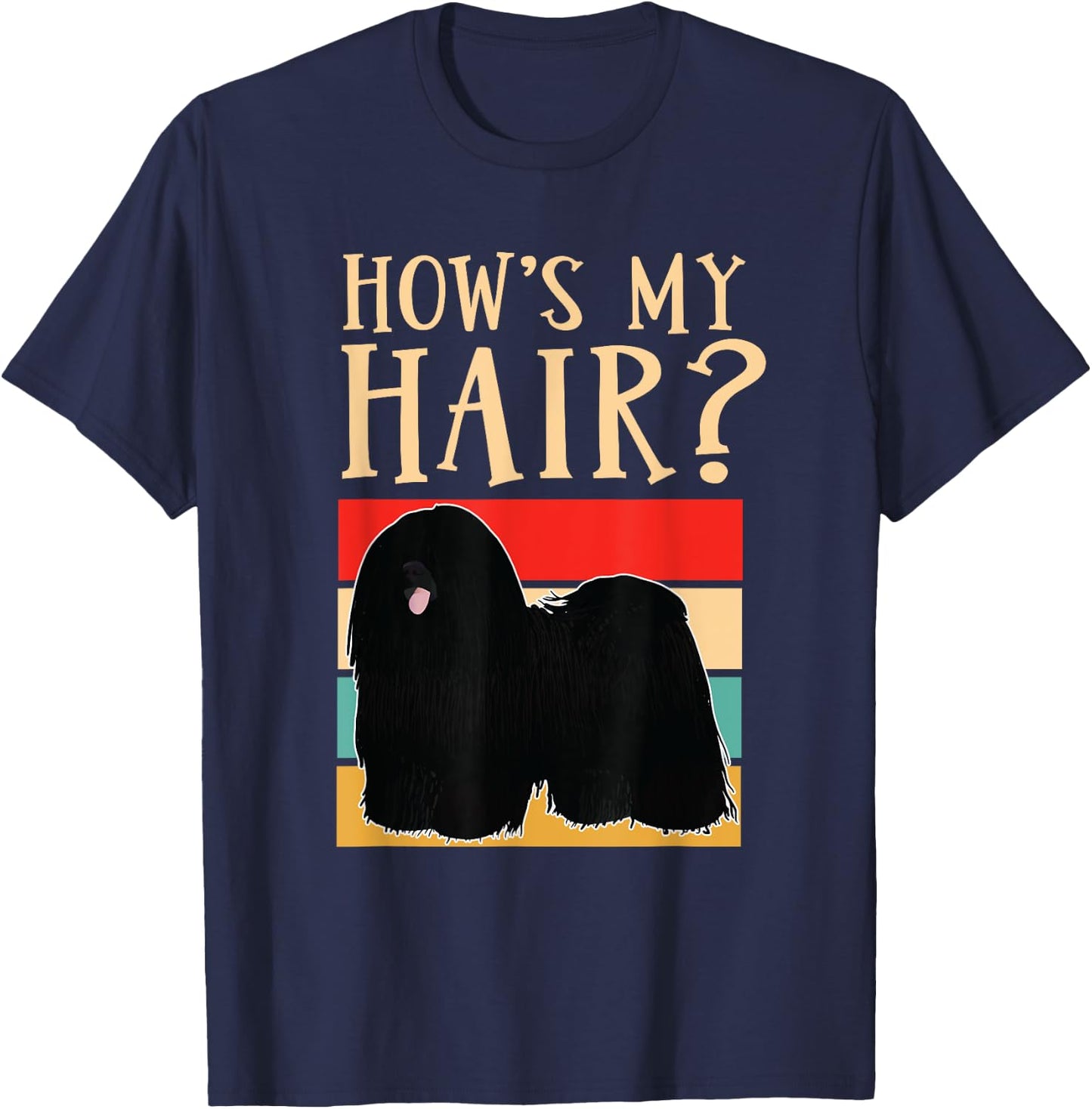 How's My Hair Funny Dreadlock Hungarian Puli Dog Breed Men Women Girls Kids T-Shirt - T-Shirt | Navy