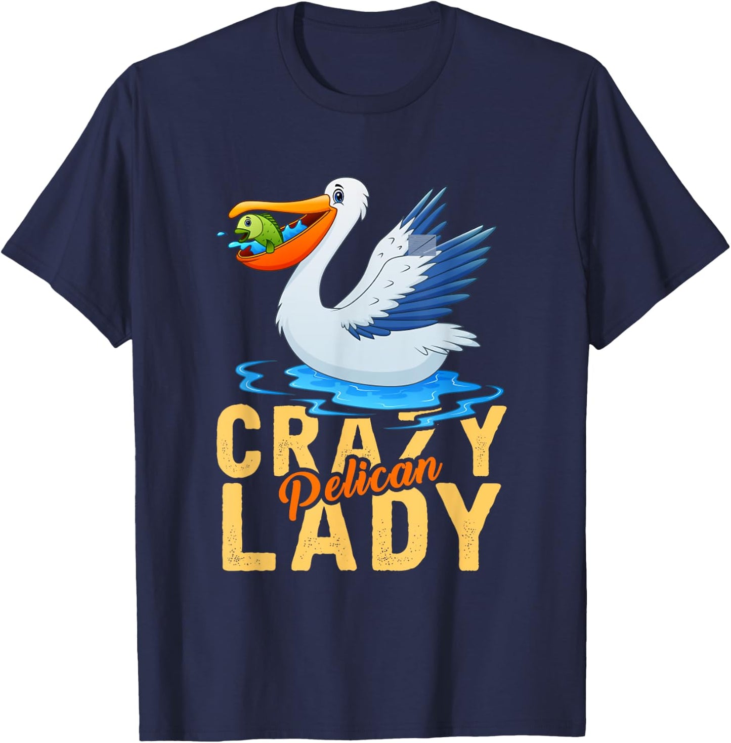 Funny Zoo Keeper Women Gift Crazy Pelican Lady Pelican T-Shirt - T-Shirt | Navy