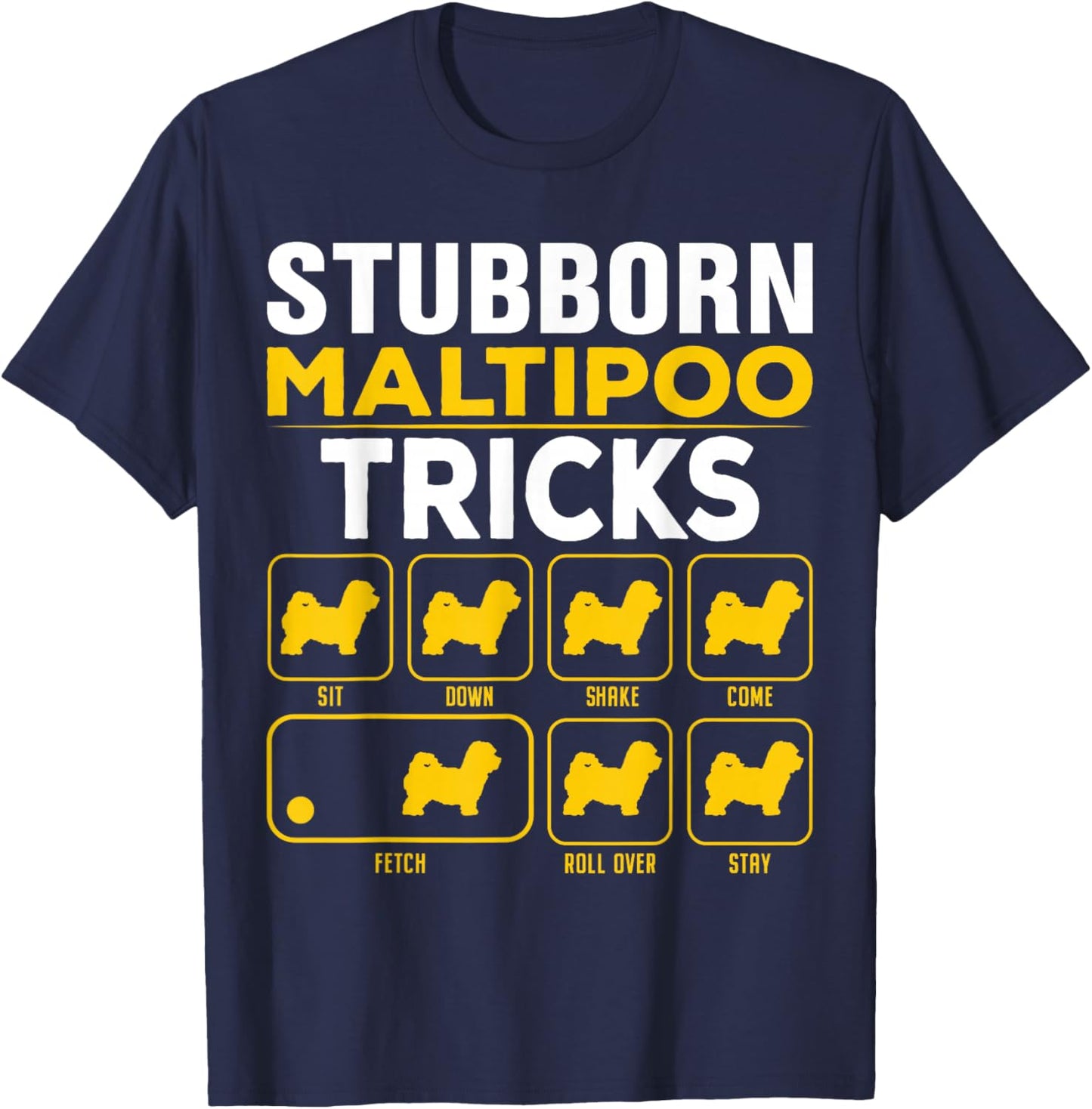 Funny Maltipoo Gifts & Accessories Maltese Poodle Stubborn Maltipoo Tricks T-Shirt - T-Shirt | Navy