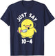 Just Say 10-4 Funny 911 Dispatcher Duck Saying Joke T-Shirt - T-Shirt | Navy