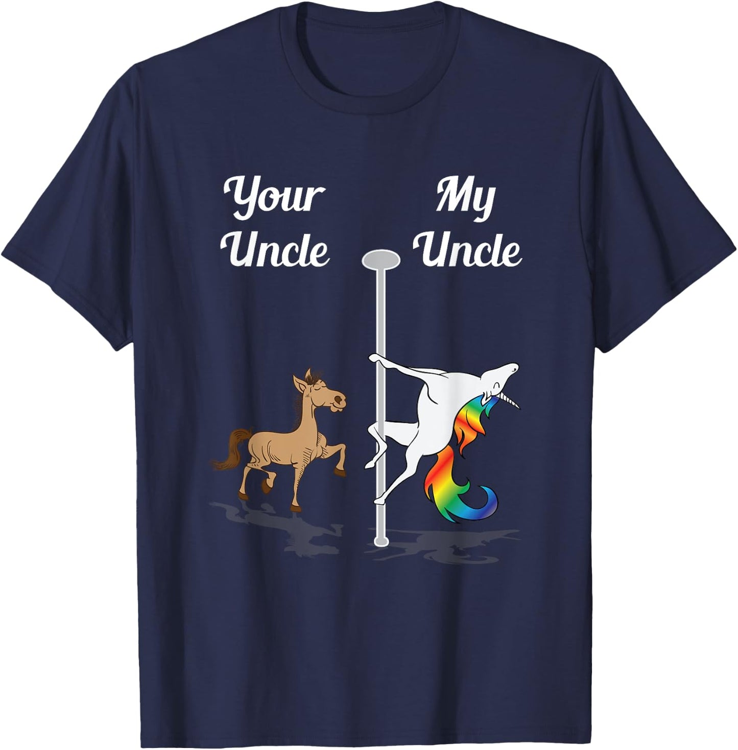 Your Uncle My Uncle You Me Pole Dancing Unicorn Gay Unicorn T-Shirt - T-Shirt | Navy