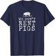 We Dont Rent Pigs White Funny Western Cowboy Company T-Shirt - T-Shirt | Navy