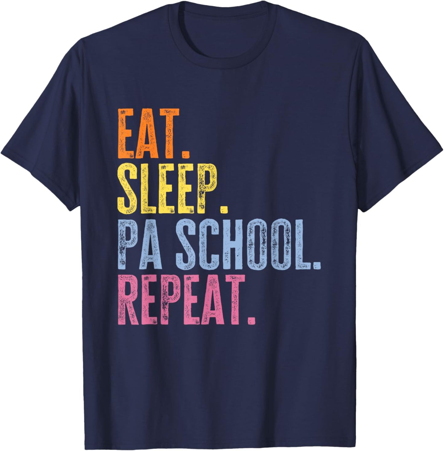 Physician Assistant Student Funny PA School T-Shirt - T-Shirt | Navy