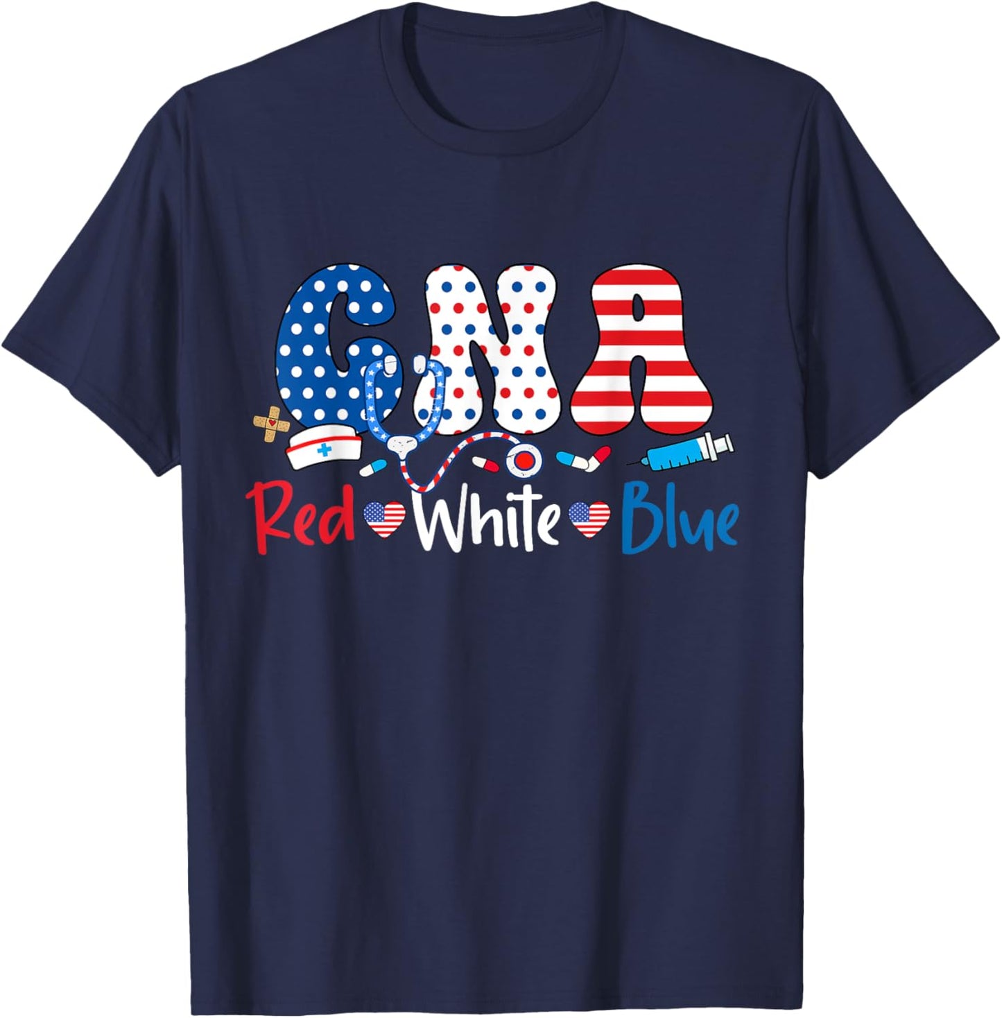 Red White And Blue CNA American Nurse 4th of July CNA T-Shirt - T-Shirt | Navy