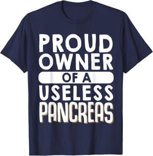 Proud Owner Of A Useless Pancreas T-Shirt - T-Shirt | Navy