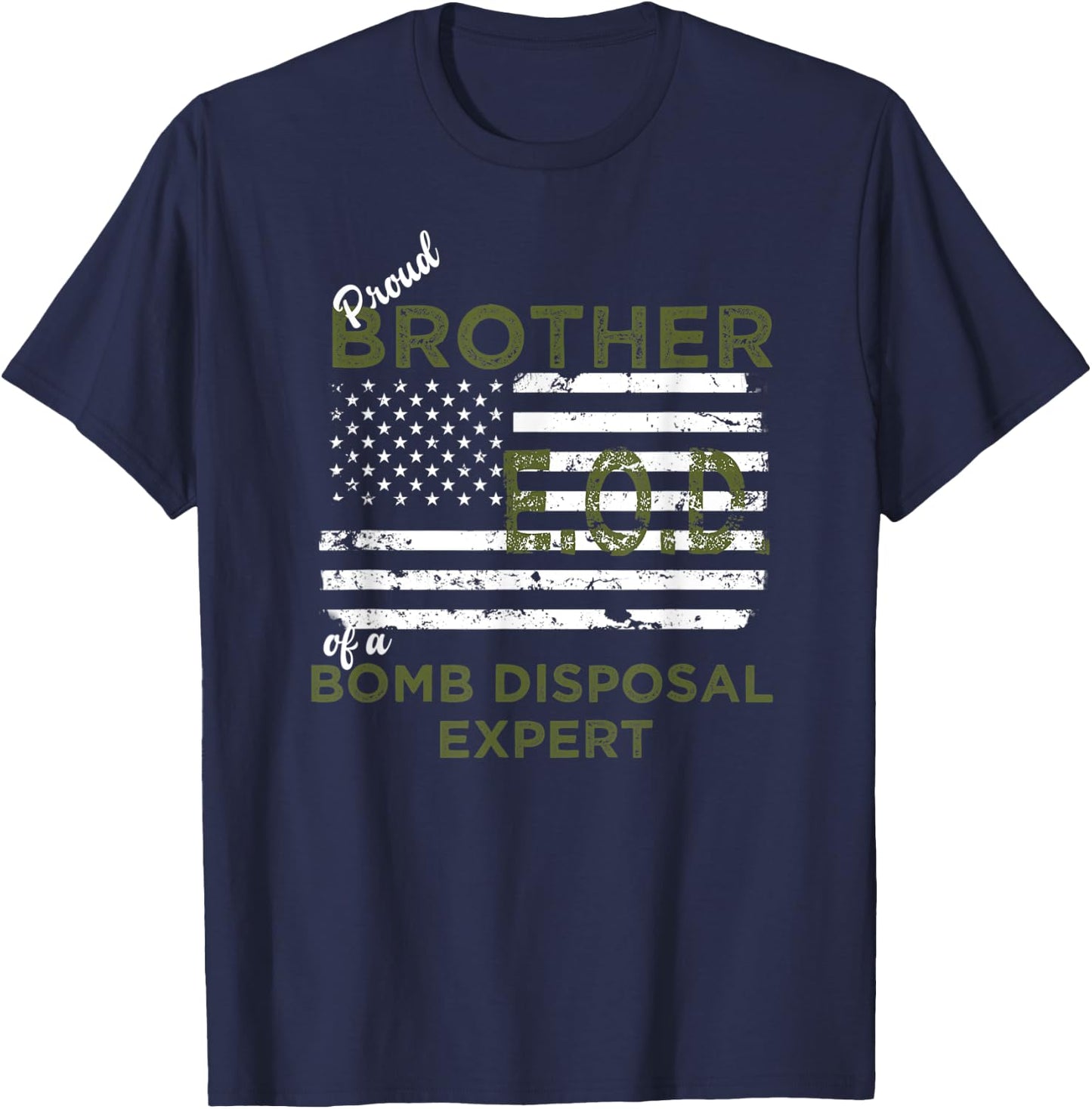 Proud Brother of a Bomb Disposal Expert EOD Distressed Flag T-Shirt - T-Shirt | Navy