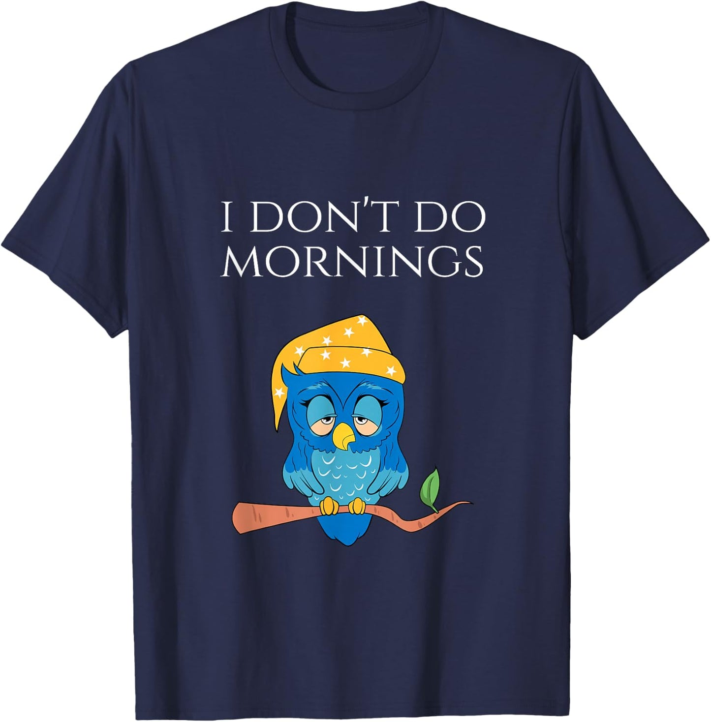 I Don't Do Mornings Funny Sleepy Owl Pajama Shirt T-Shirt - T-Shirt | Navy