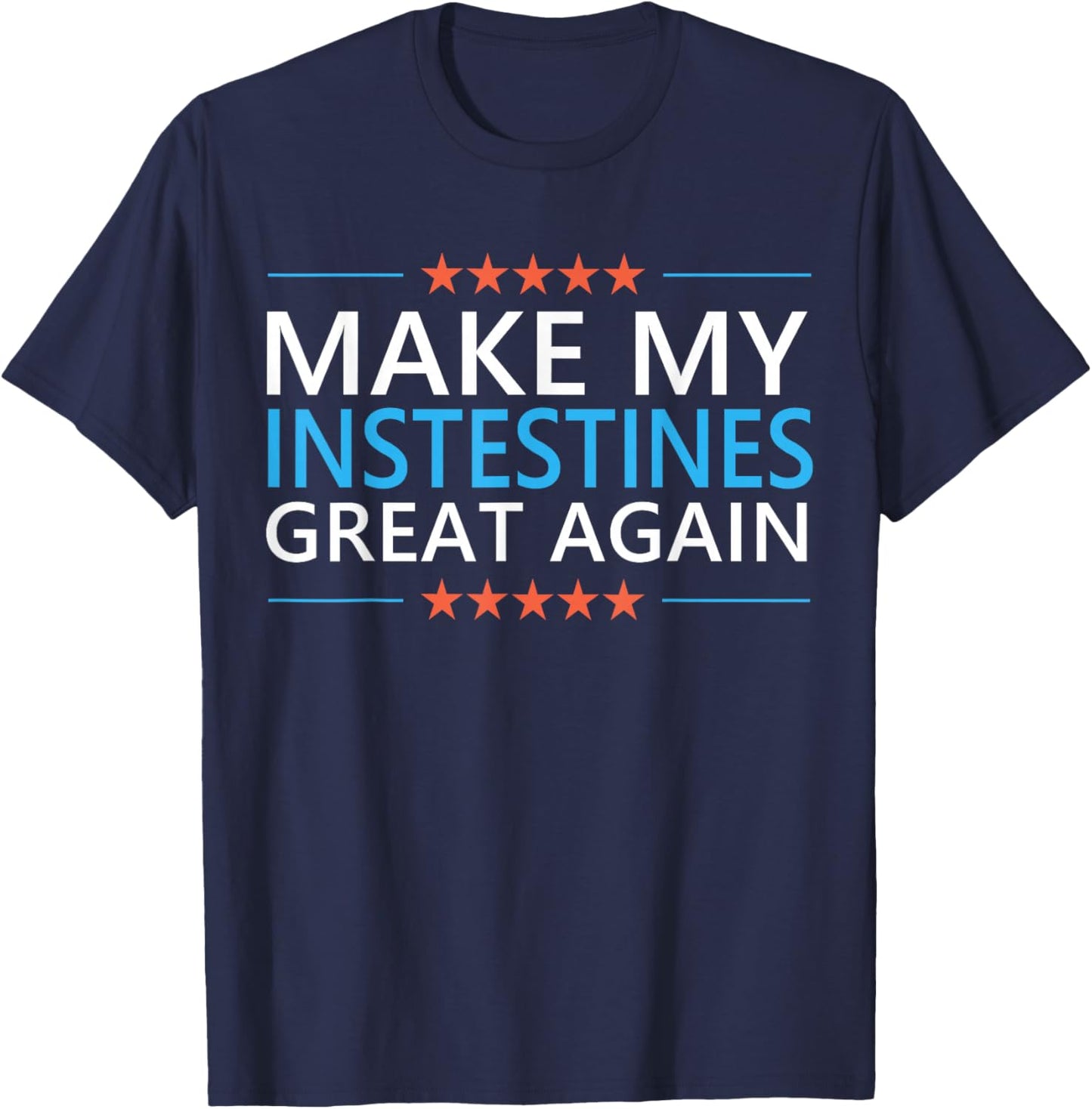 Make My Intestines Great Again Colon Surgery Recovery IBS T-Shirt - T-Shirt | Navy