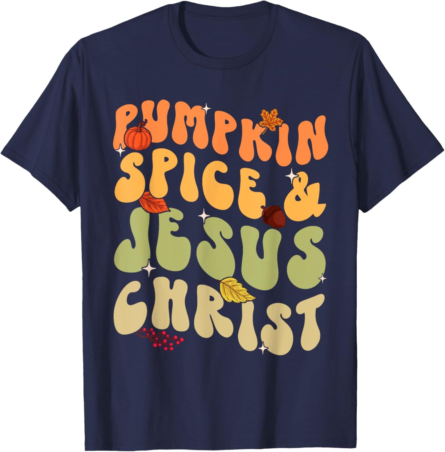 Retro Groovy Pumpkin Spice And Jesus Christ Fall Autumn T-Shirt - T-Shirt | Navy