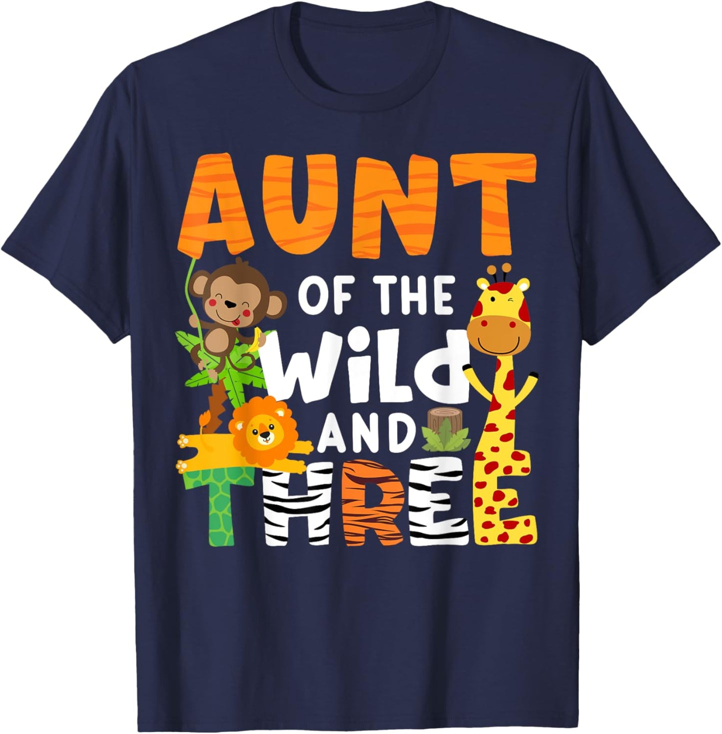 Aunt Of The Wild and Three Zoo Theme Party Safari Jungle T-Shirt - T-Shirt | Navy