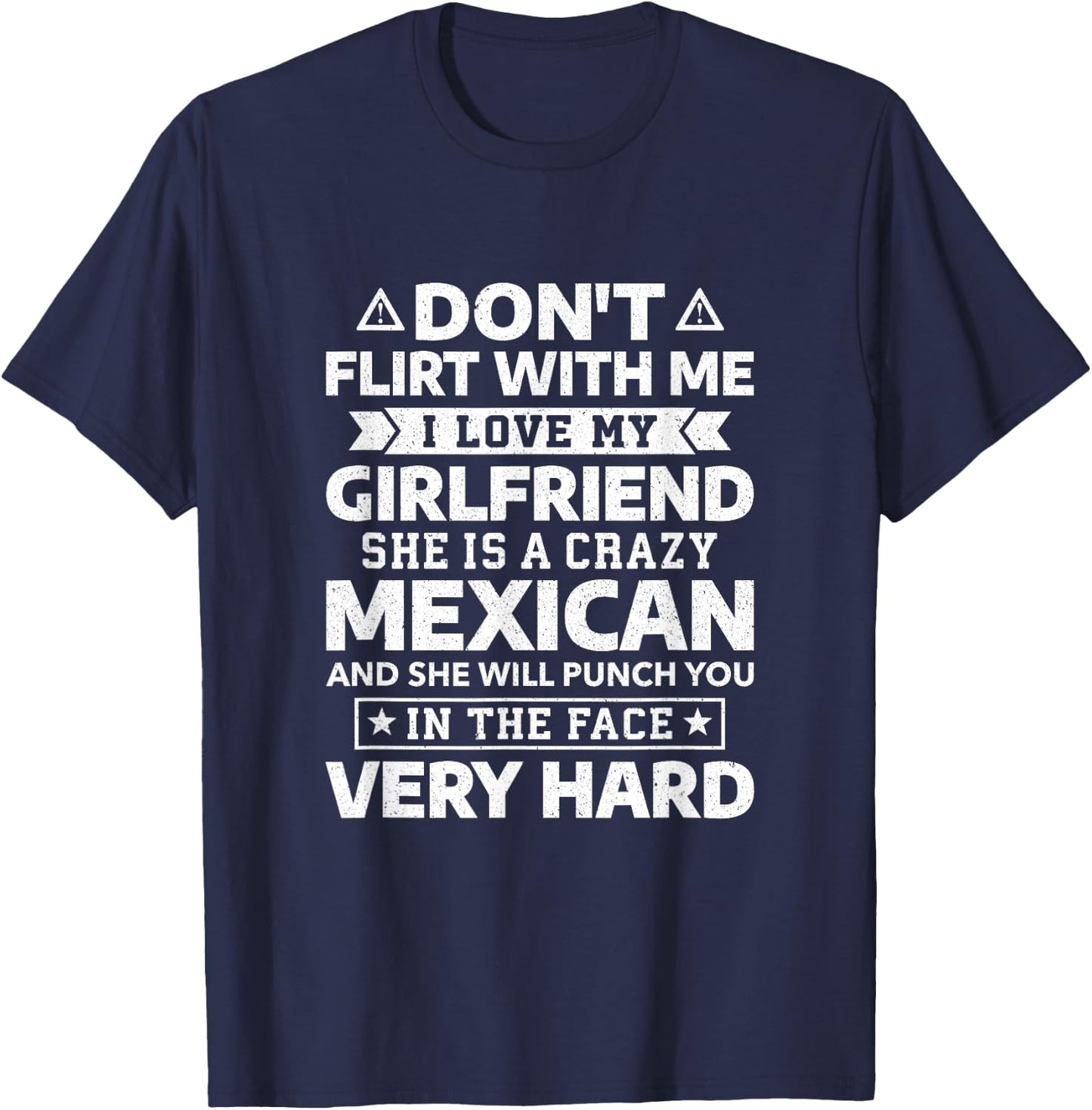 Don't Flirt With Me I Love My Mexican Girlfriend T-Shirt - T-Shirt | Navy