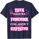 Esta Maestra Funciona Con Amor Y Cafecito T-Shirt - T-Shirt | Navy