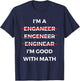 I'm Good with Math - Funny Sarcastic Engineer Misspelling T-Shirt - T-Shirt | Navy