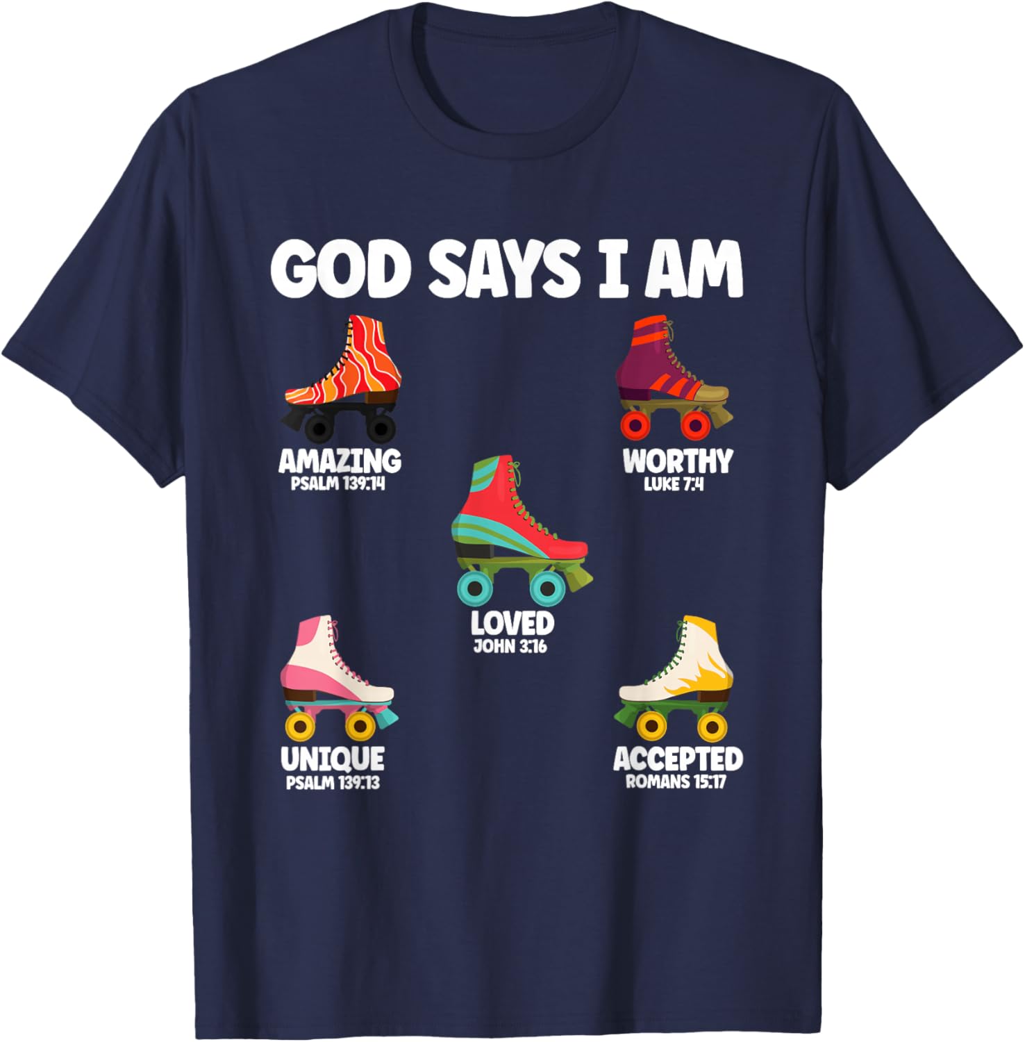 God Says I Am Roller Skate Lover Men Women Christian T-Shirt - T-Shirt | Navy
