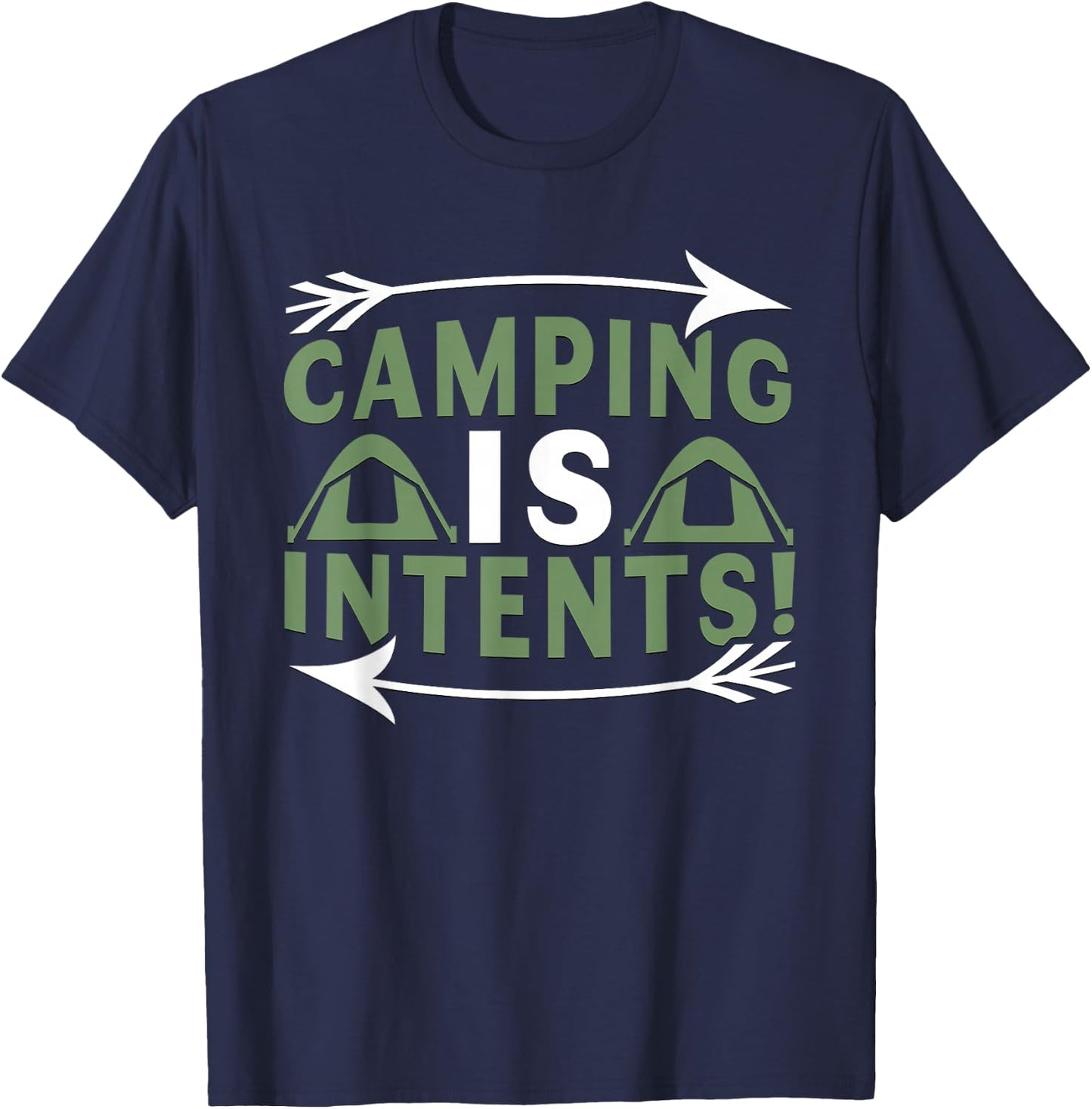 Camping Is Intents Funny Camping Lover Humor T-Shirt - T-Shirt | Navy