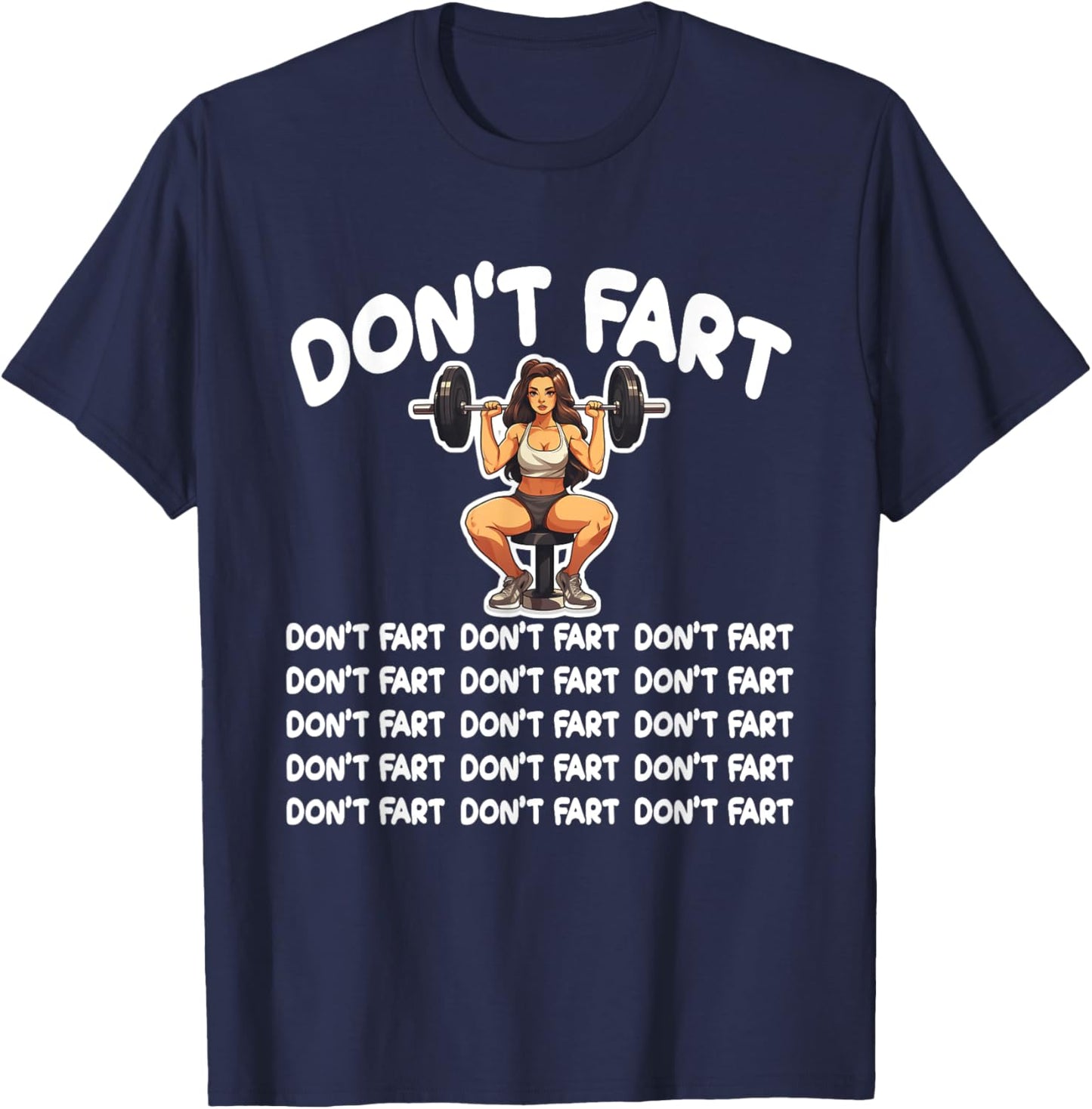 Funny Fitness Don't Fart Weightlifting Gym for a Gym Lover T-Shirt - T-Shirt | Navy