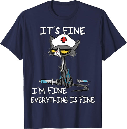 It's Fine I'm Fine Everything Is Fine Funny nurse cat T-Shirt - T-Shirt | Navy