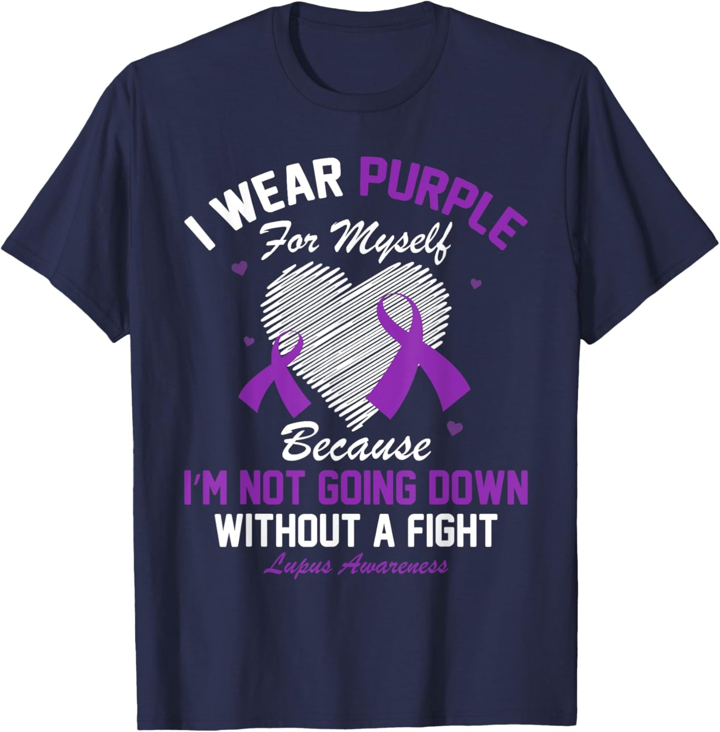 I Wear Purple For Myself Lupus Awareness Heart Purple Ribbon T-Shirt - T-Shirt | Navy