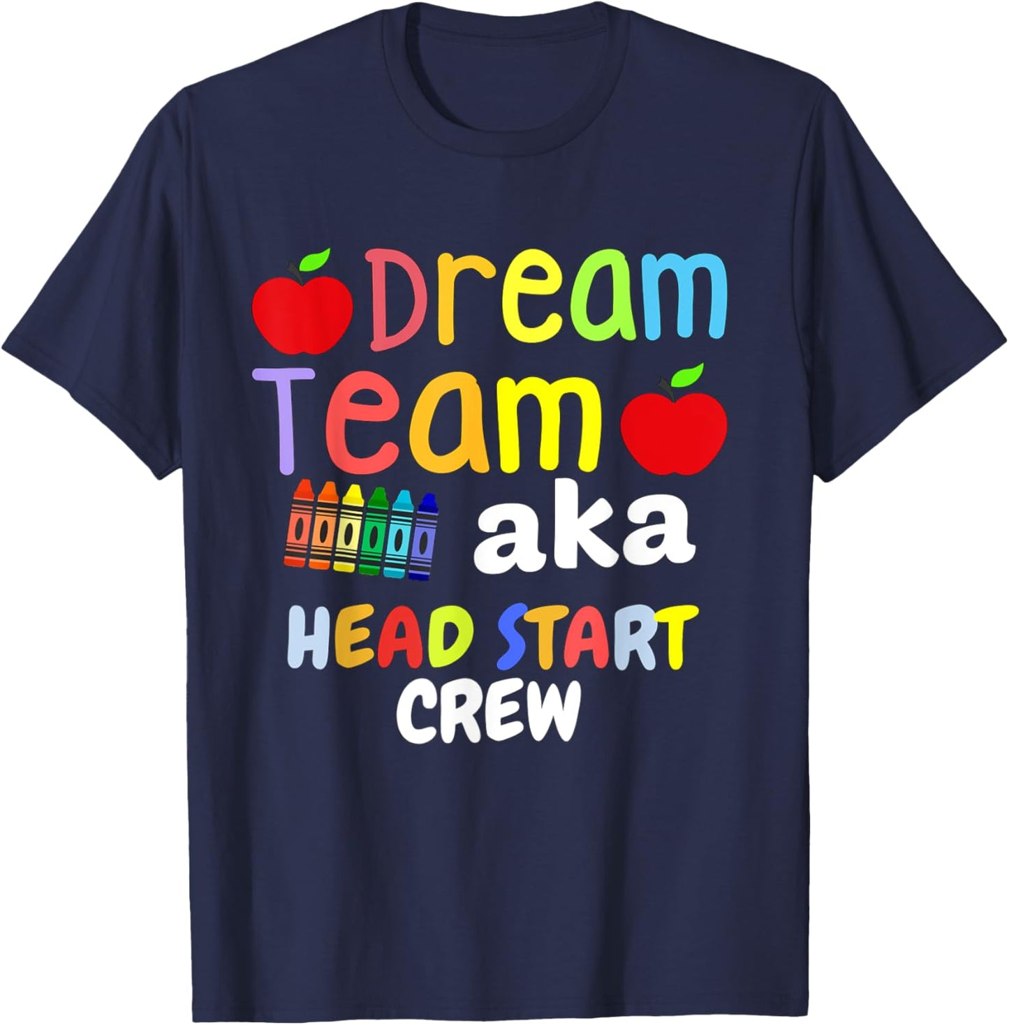 Funny Dream Team Head Start Crew Teacher Childhood Education T-Shirt - T-Shirt | Navy