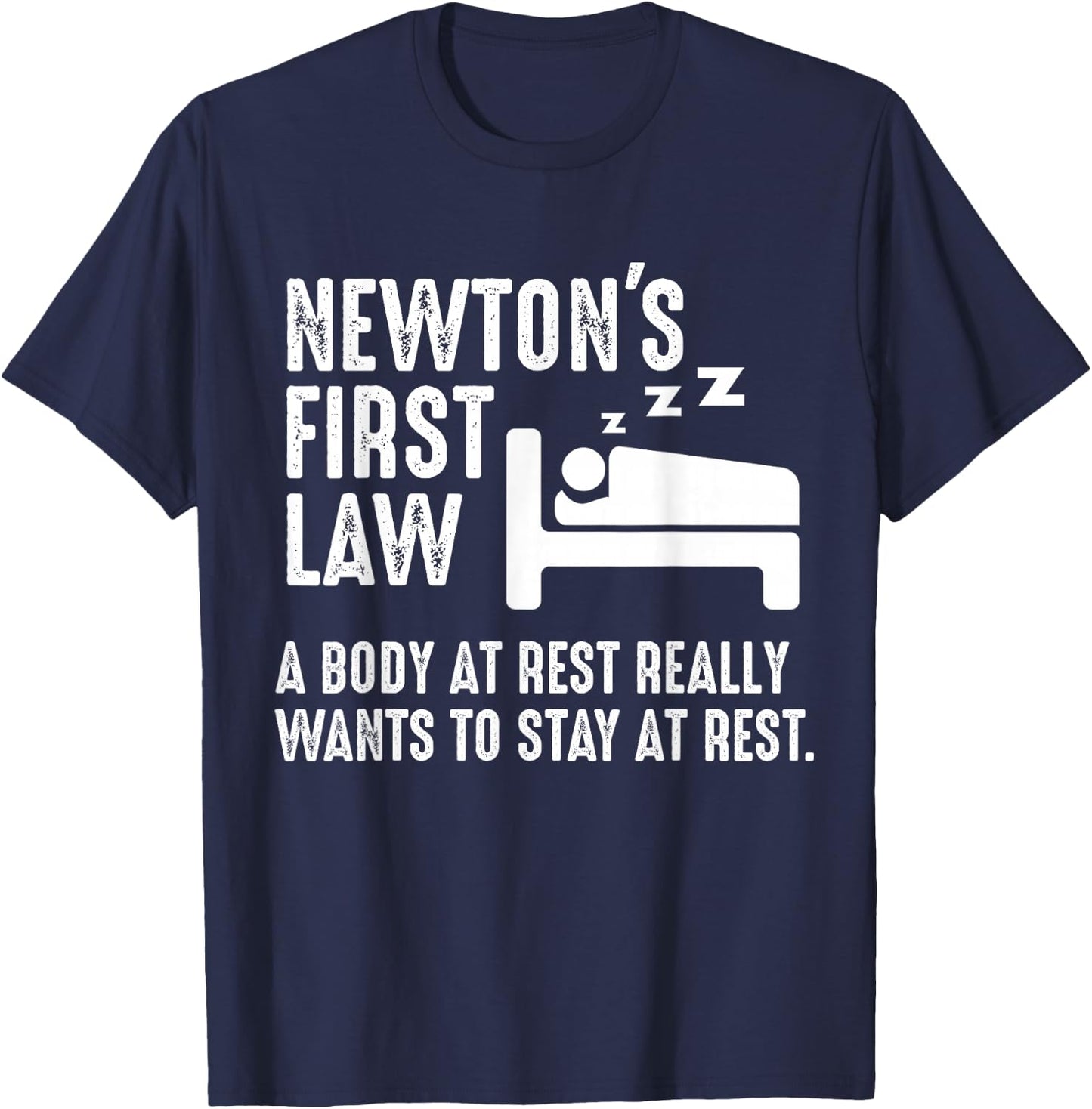 Funny Newton Physics Joke First Law Sleep Gag Gift T-Shirt - T-Shirt | Navy