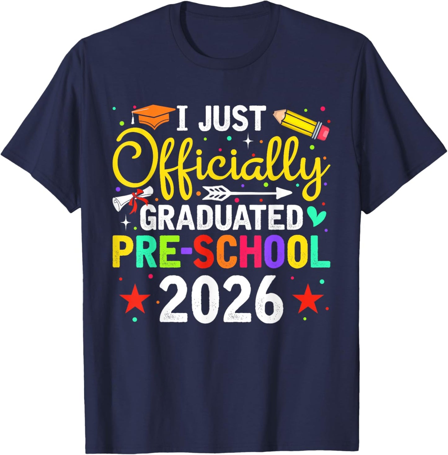 I Officially Graduated Preschool 2026 Graduation Day Gifts T-Shirt - T-Shirt | Navy
