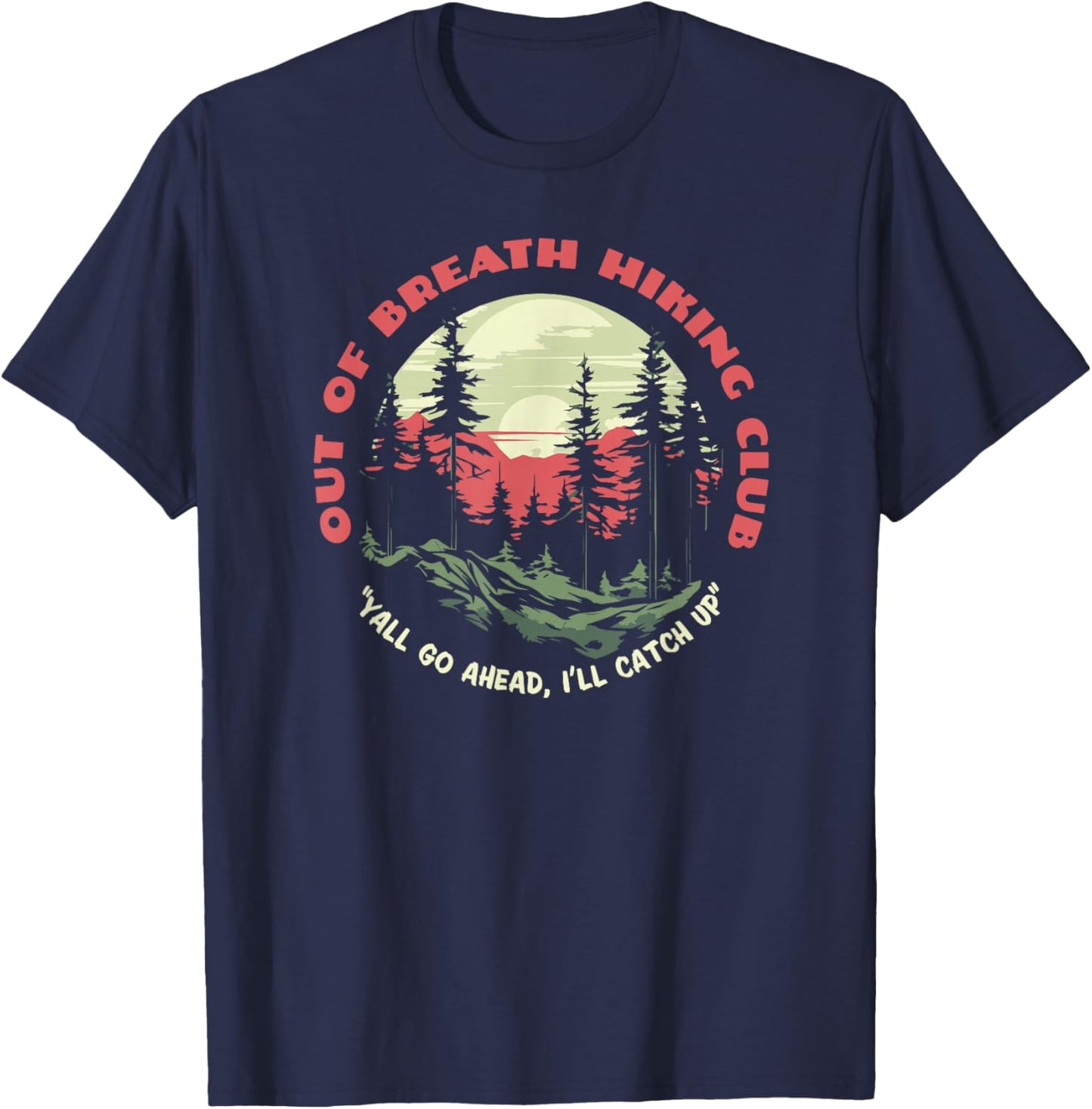 Out Of Breath Hiking Club Funny Slow Hiker Nature T-Shirt - T-Shirt | Navy