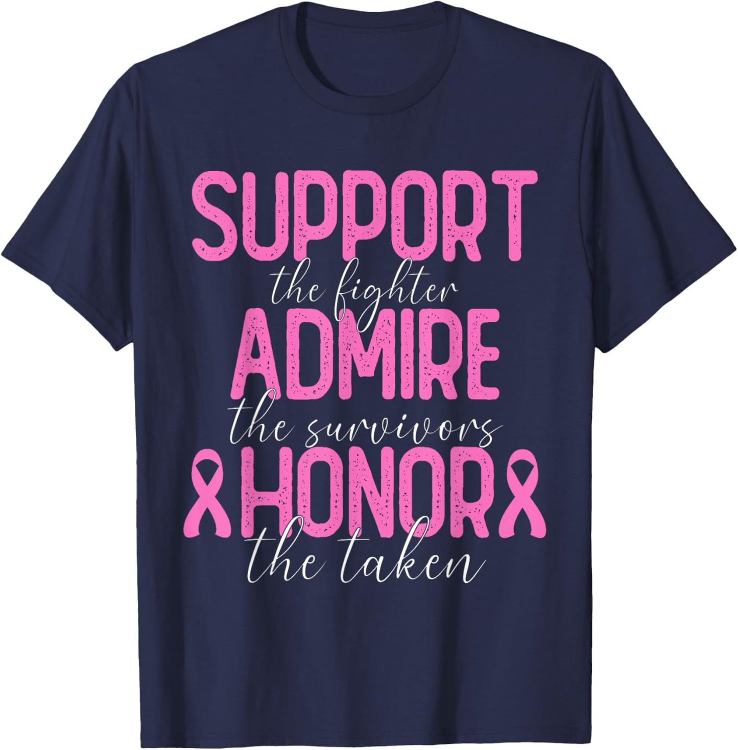 Support The Fighter Admire The Survivors Honor The Taken T-Shirt - T-Shirt | Navy