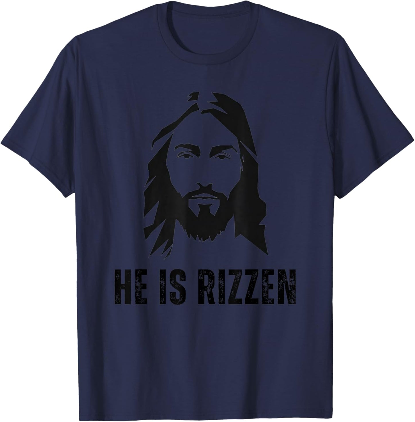 He Is Rizzen - Funny Jesus Christ Meme Christian Faith Love T-Shirt - T-Shirt | Navy