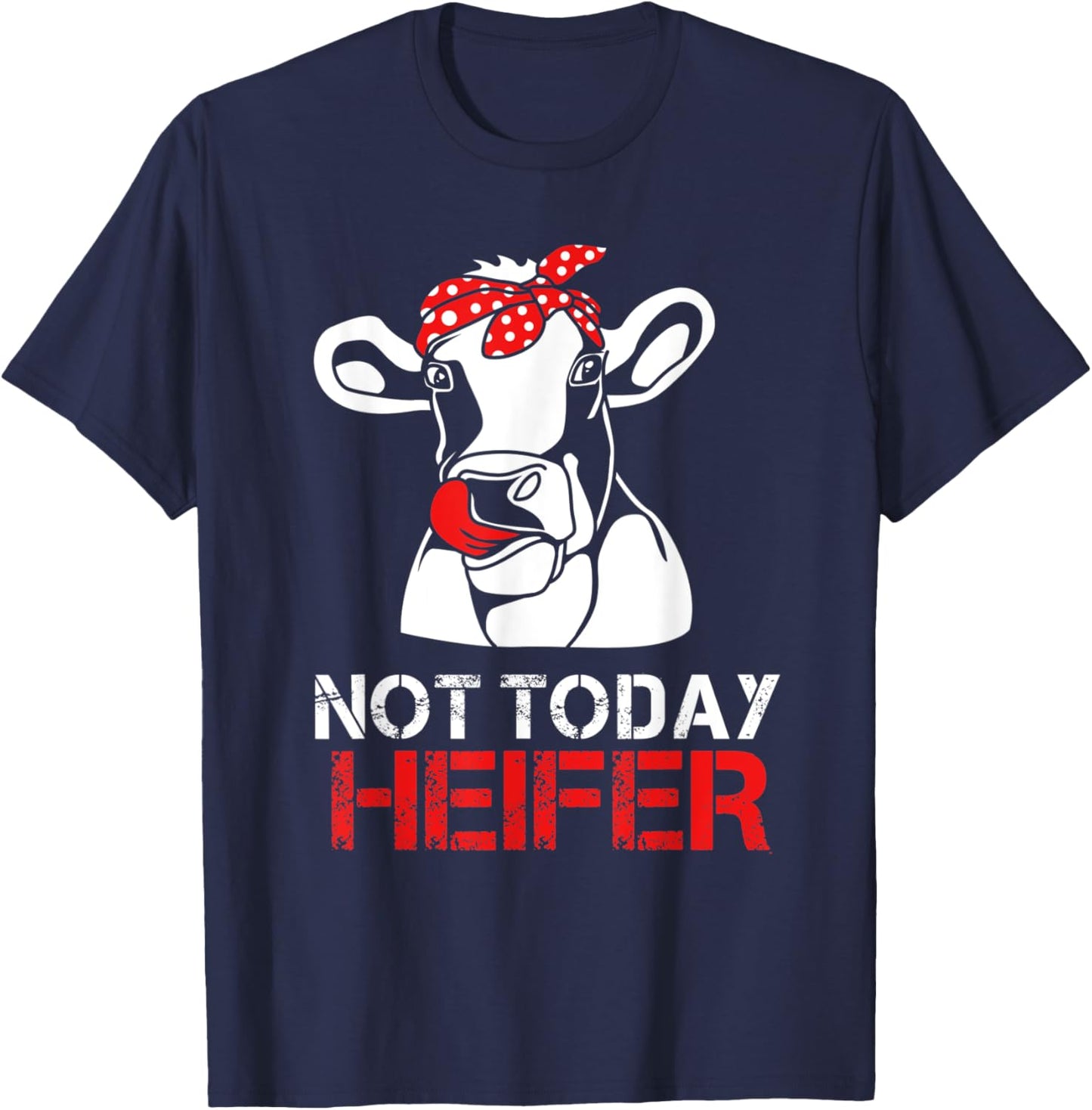 Not Today Heifer For Woman T-Shirt - T-Shirt | Navy