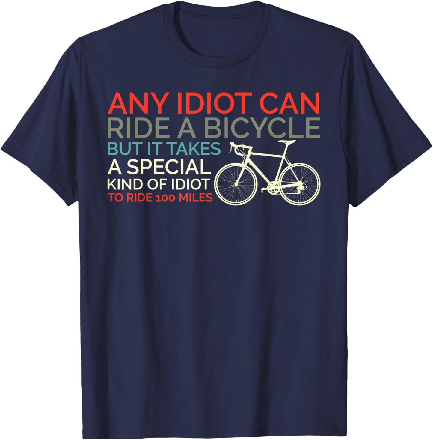 Bike Cyclist Any Idiot Can Ride A Bicycle Funny T-Shirt - T-Shirt | Navy