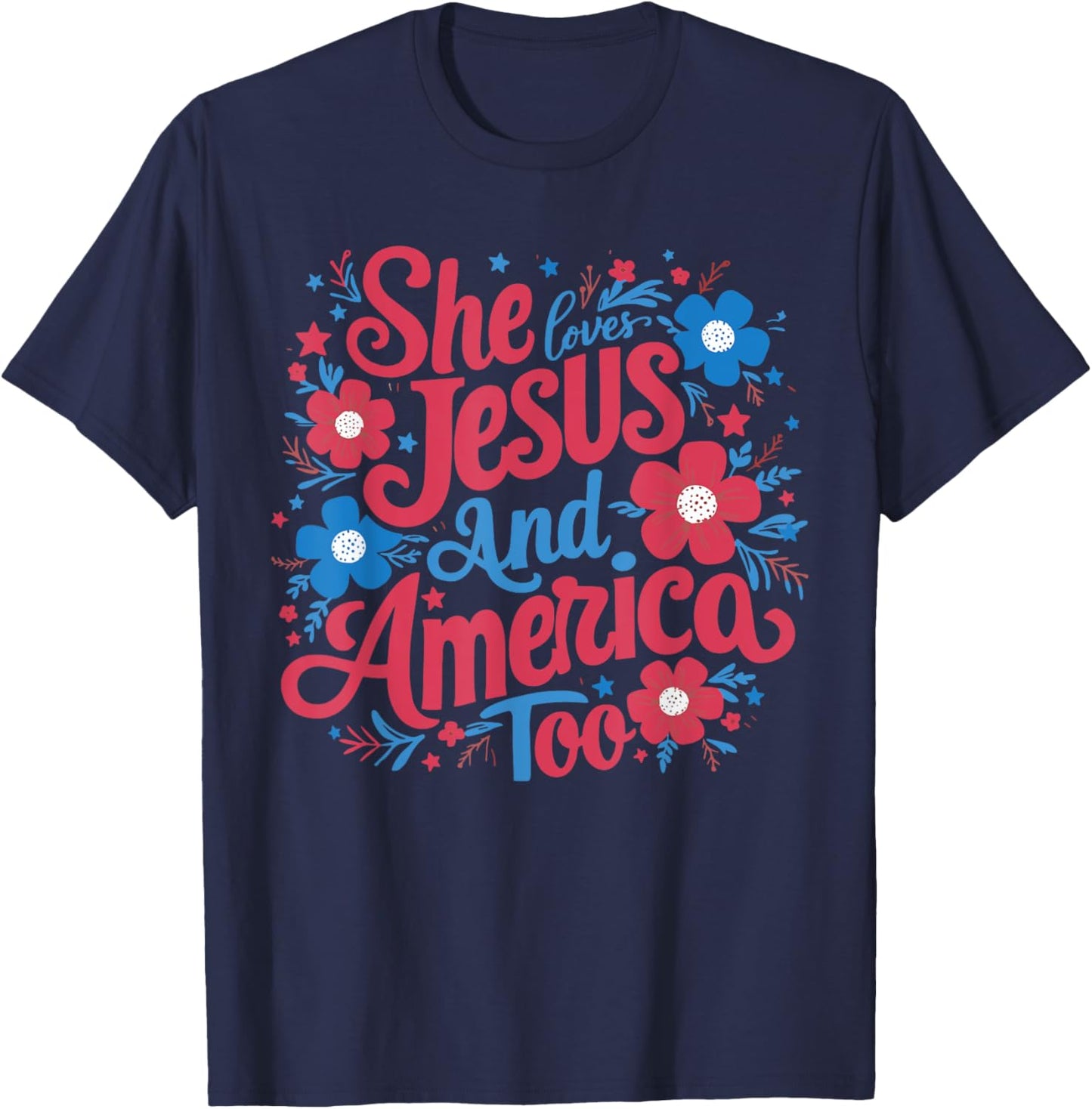 She Loves Jesus And America Too Women 4th Of July Patriotic T-Shirt - T-Shirt | Navy