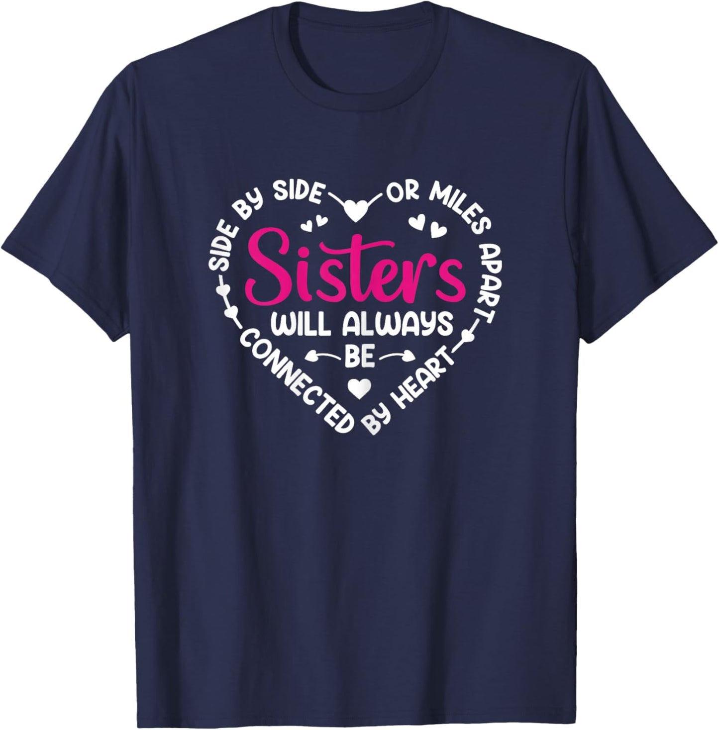 Side By Side Or Miles Apart Sisters T-Shirt - T-Shirt | Navy