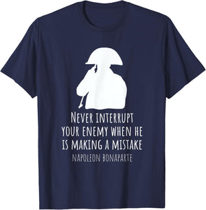 Napoleon Bonaparte Quote History Never Interrupt Your Enemy T-Shirt - T-Shirt | Navy