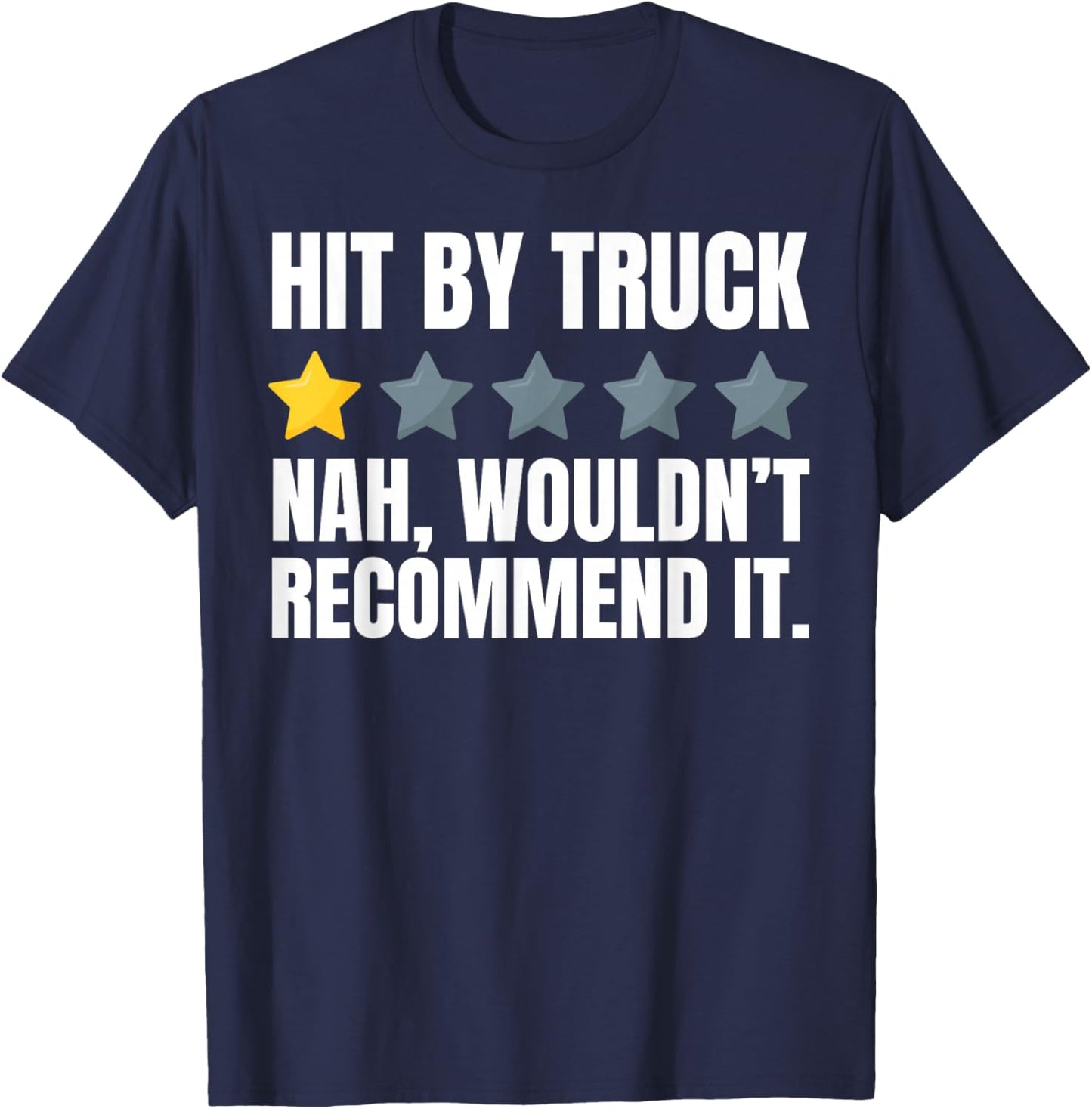 Hit By Truck Funny Truck Crash Recovery And Trucker T-Shirt - T-Shirt | Navy