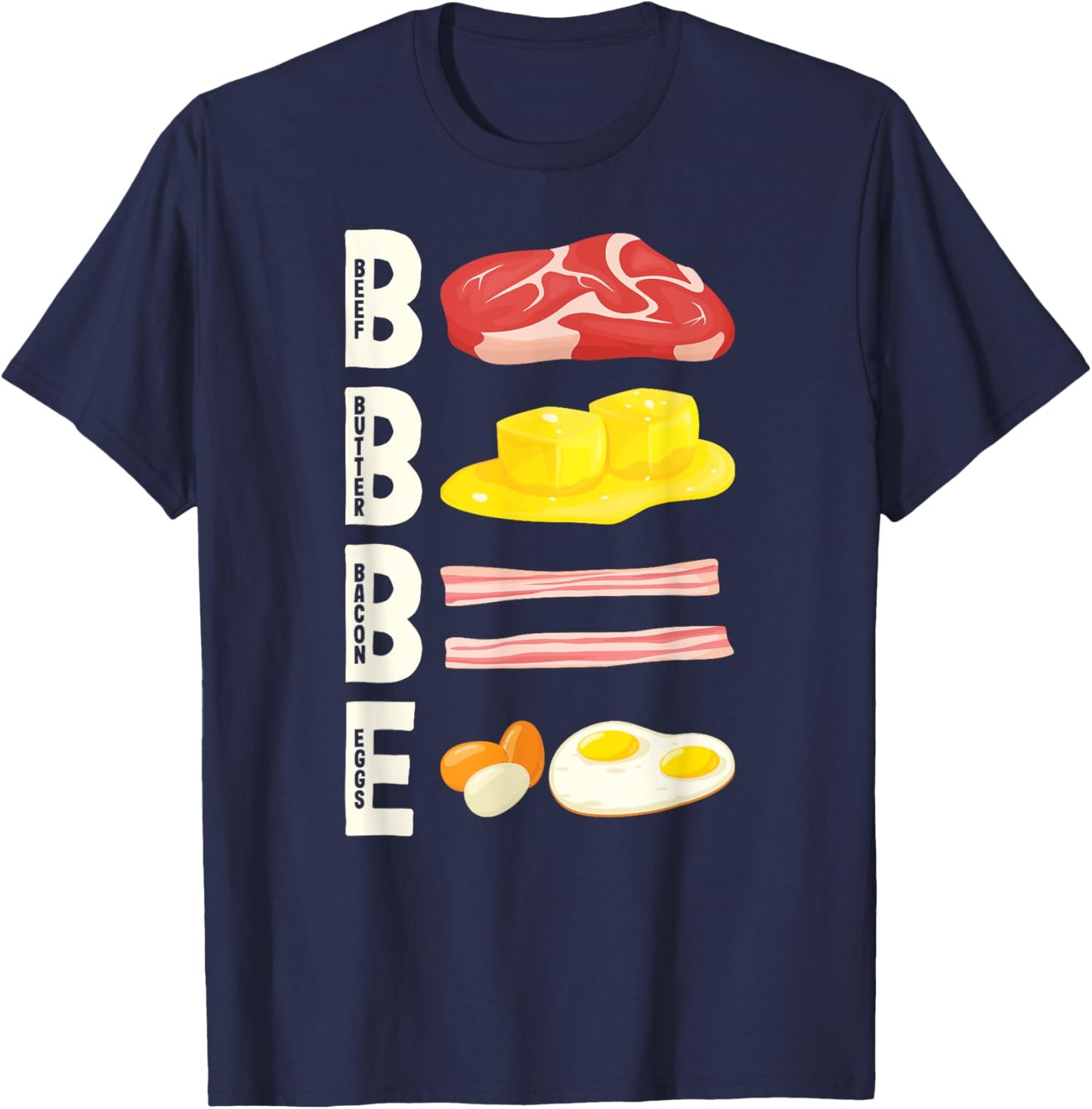 BBBE Carnivore Diet Meat Eater Beef Butter Bacon Eggs T-Shirt - T-Shirt | Navy
