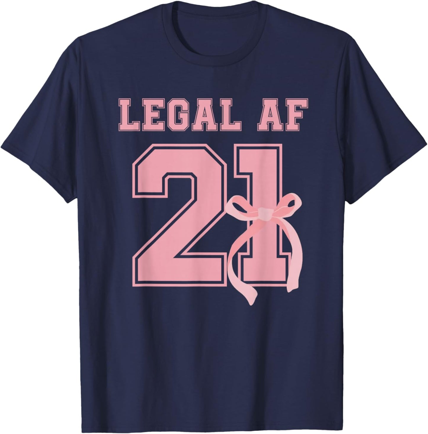 21 Legal AF 21st Birthday Decorations Coquette Bow Ribbon T-Shirt - T-Shirt | Navy