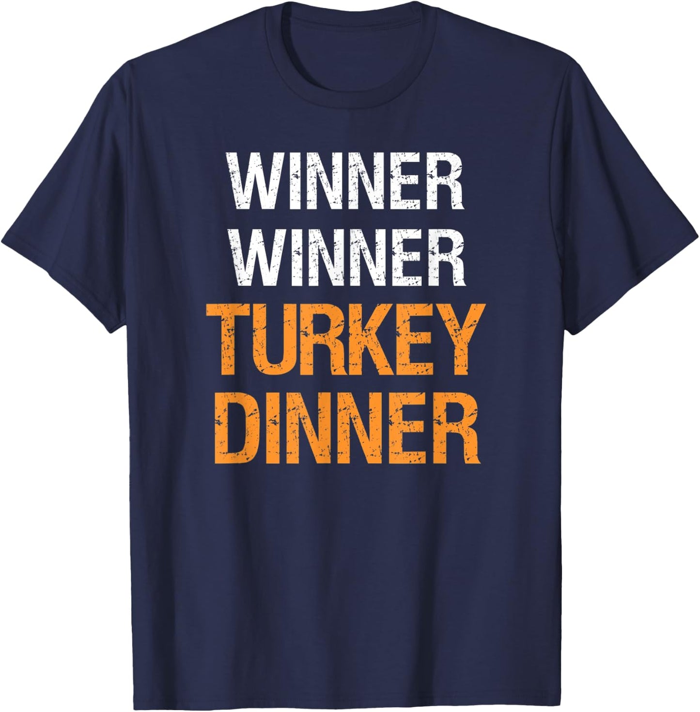 Winner Winner Turkey Dinner Funny Thanksgiving T-Shirt - T-Shirt | Navy