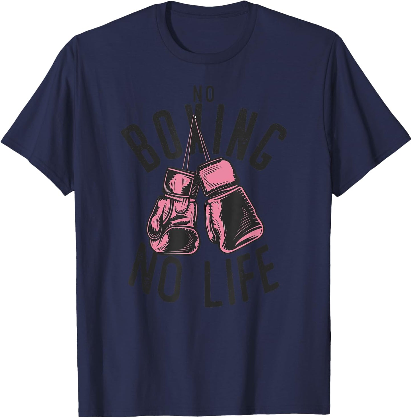No Boxing No Life training or workout Boxers Gloves T-Shirt - T-Shirt | Navy