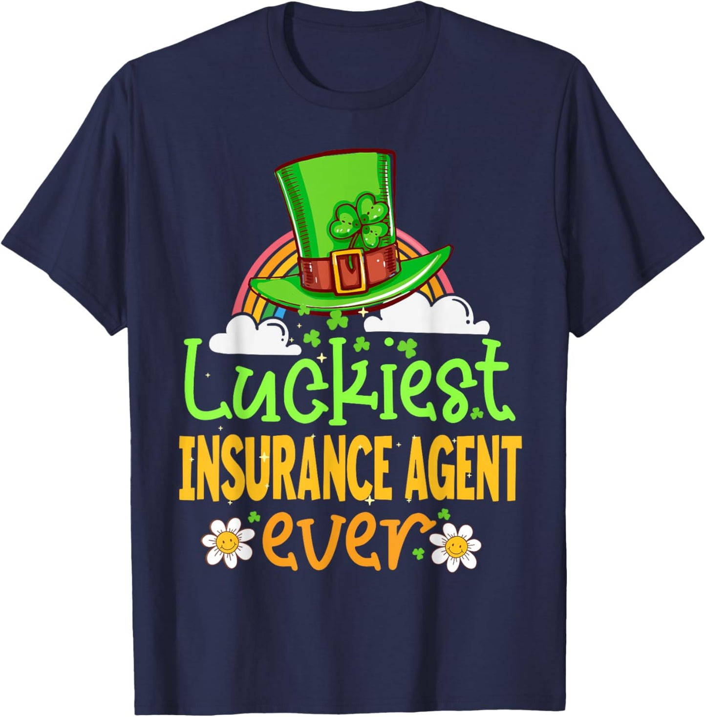 St Patricks Day Luckiest Insurance Agent Ever Matching Fun T-Shirt - T-Shirt | Navy