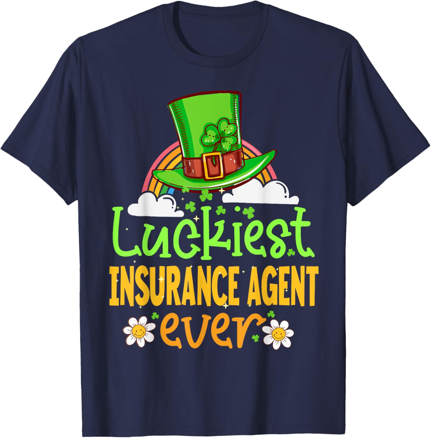 St Patricks Day Luckiest Insurance Agent Ever Matching Fun T-Shirt - T-Shirt | Navy