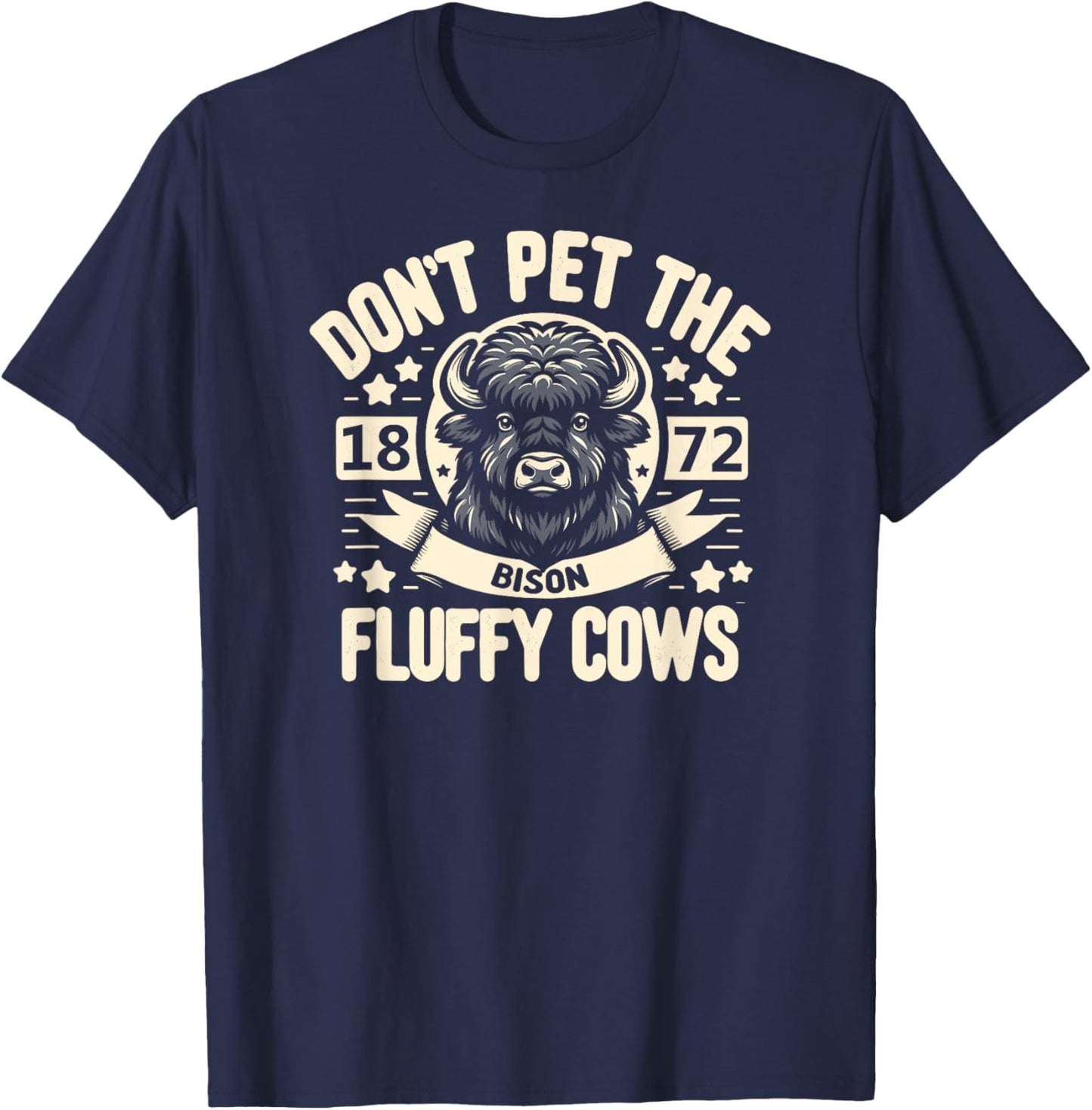 Don't Pet The Fluffy Cows 1872 T-Shirt - T-Shirt | Navy