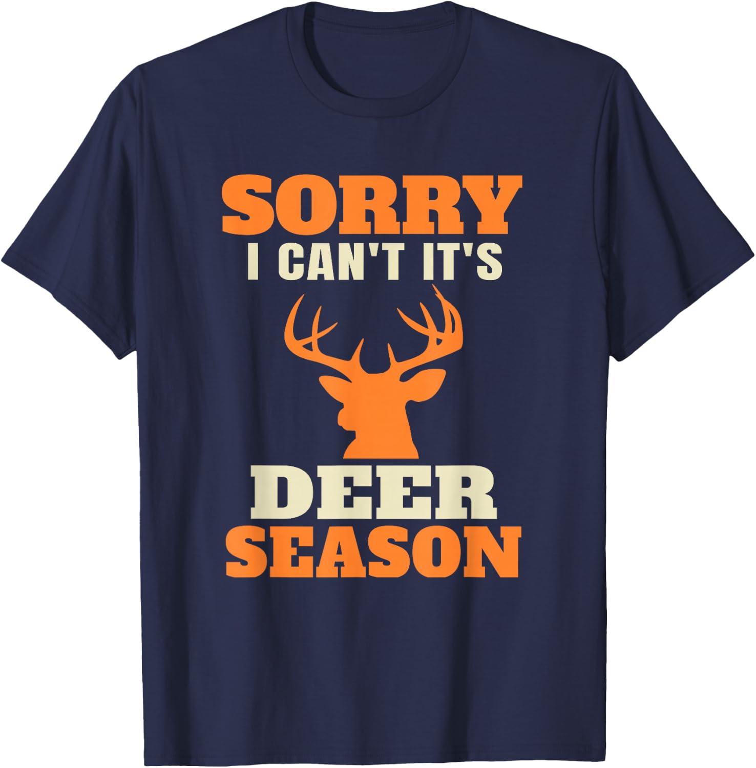 Funny Deer Hunting Saying Joke T-Shirt - T-Shirt | Navy