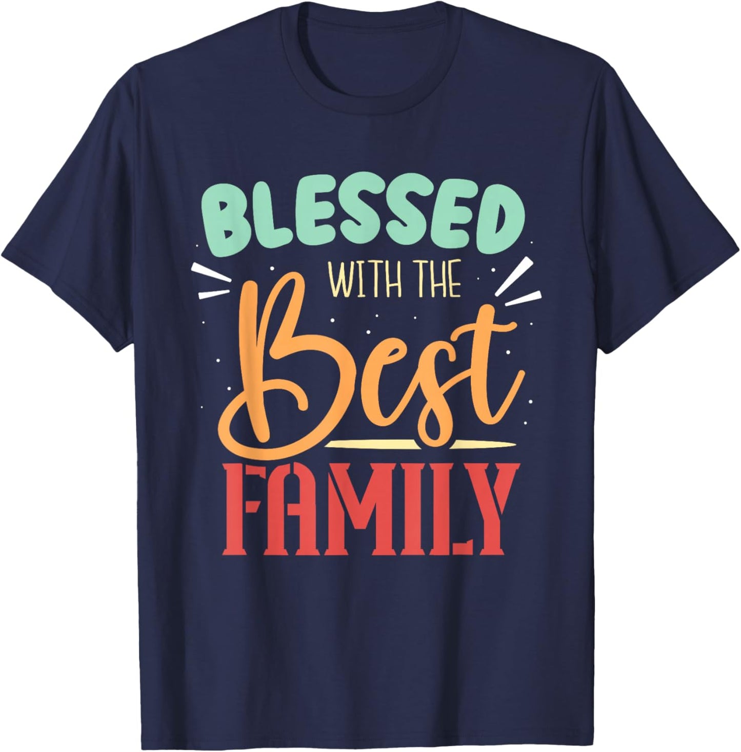 Blessed With The Best Family Reunion Families Family T-Shirt - T-Shirt | Navy