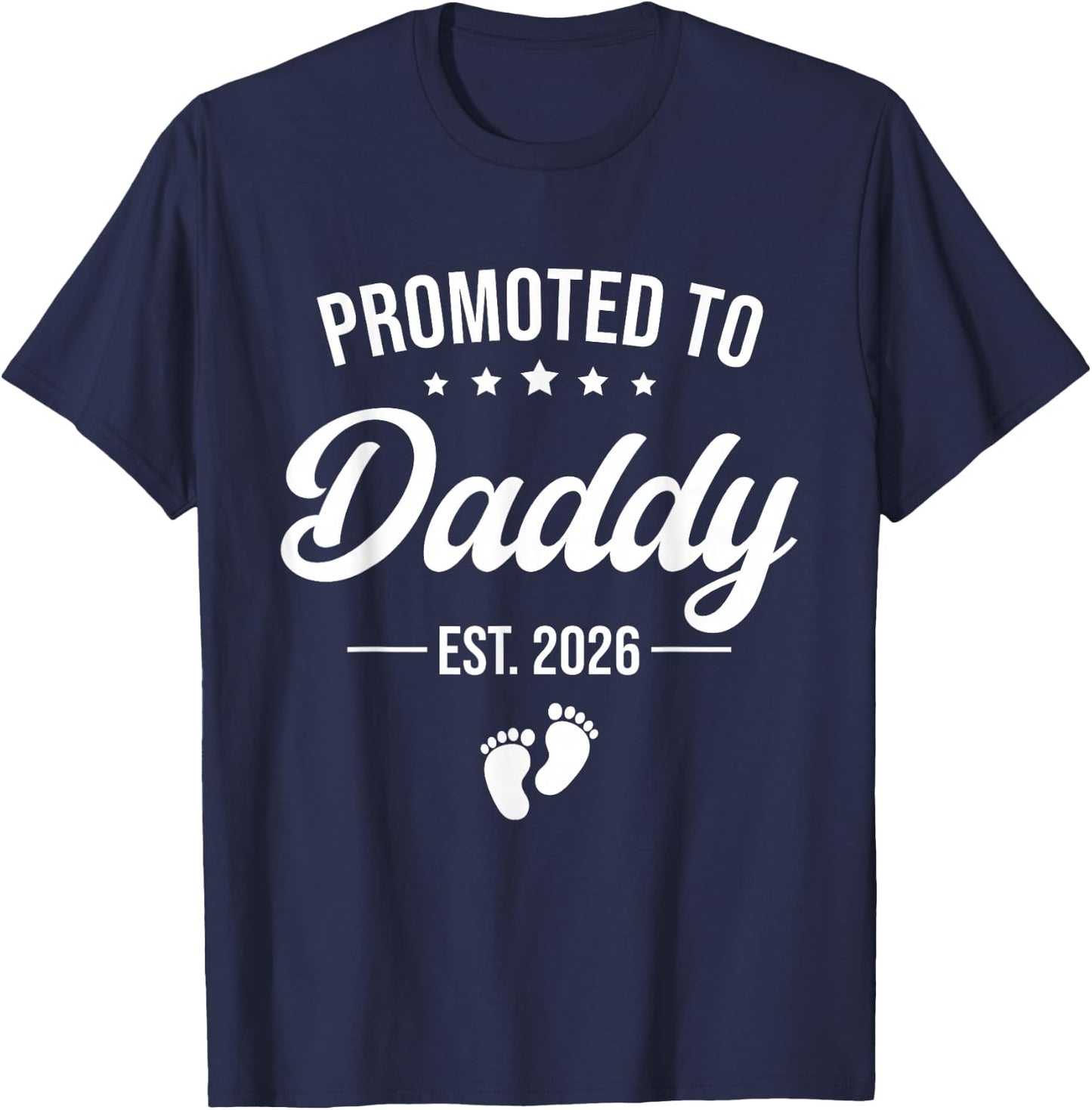 Promoted to Daddy Est 2026, New Dad 2026 T-Shirt - T-Shirt | Navy