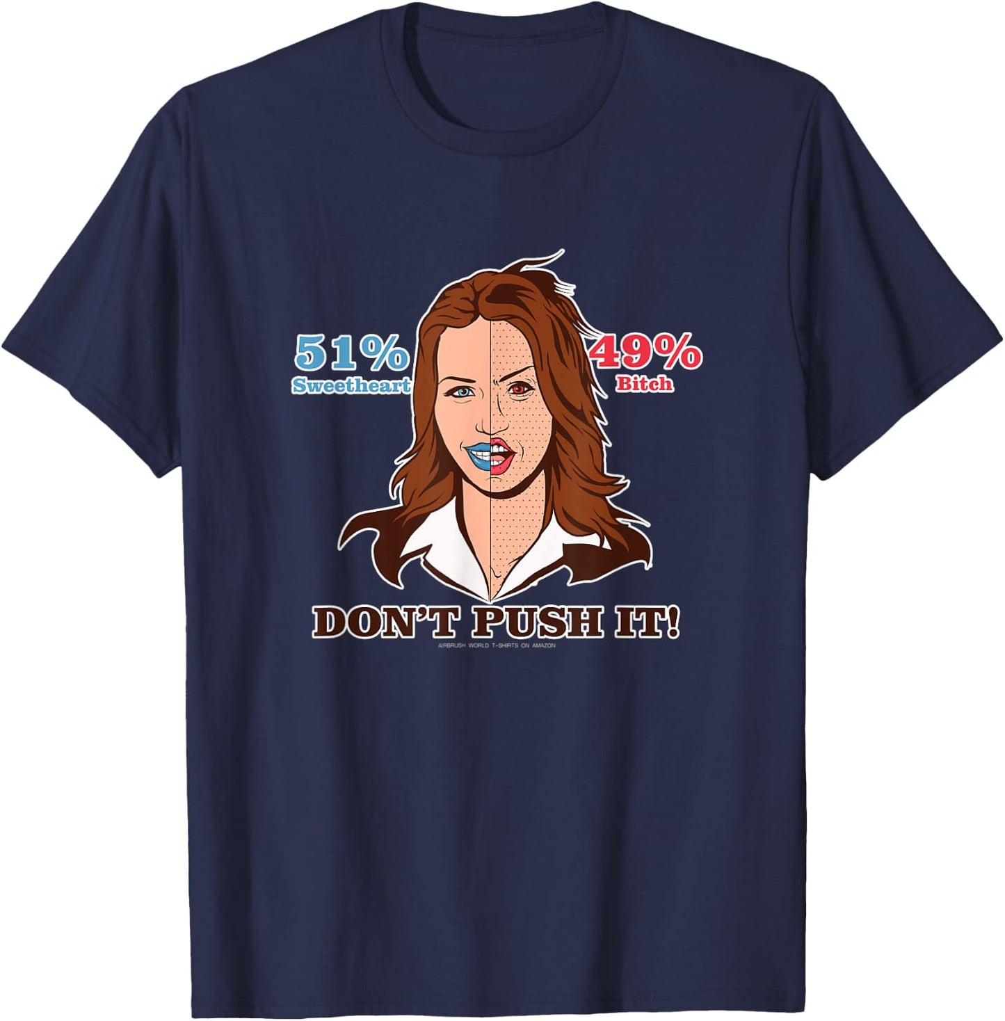 51% Sweetheart 49% Bitch Push It Funny Women's Gift T-Shirt - T-Shirt | Navy