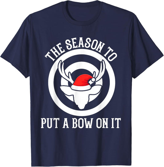The season to put a bow on it Archery Funny Deer Bow Hunting T-Shirt - T-Shirt | Navy