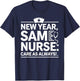 New Year for Nurses, New Year, Same Nurse Care as Always T-Shirt - T-Shirt | Navy