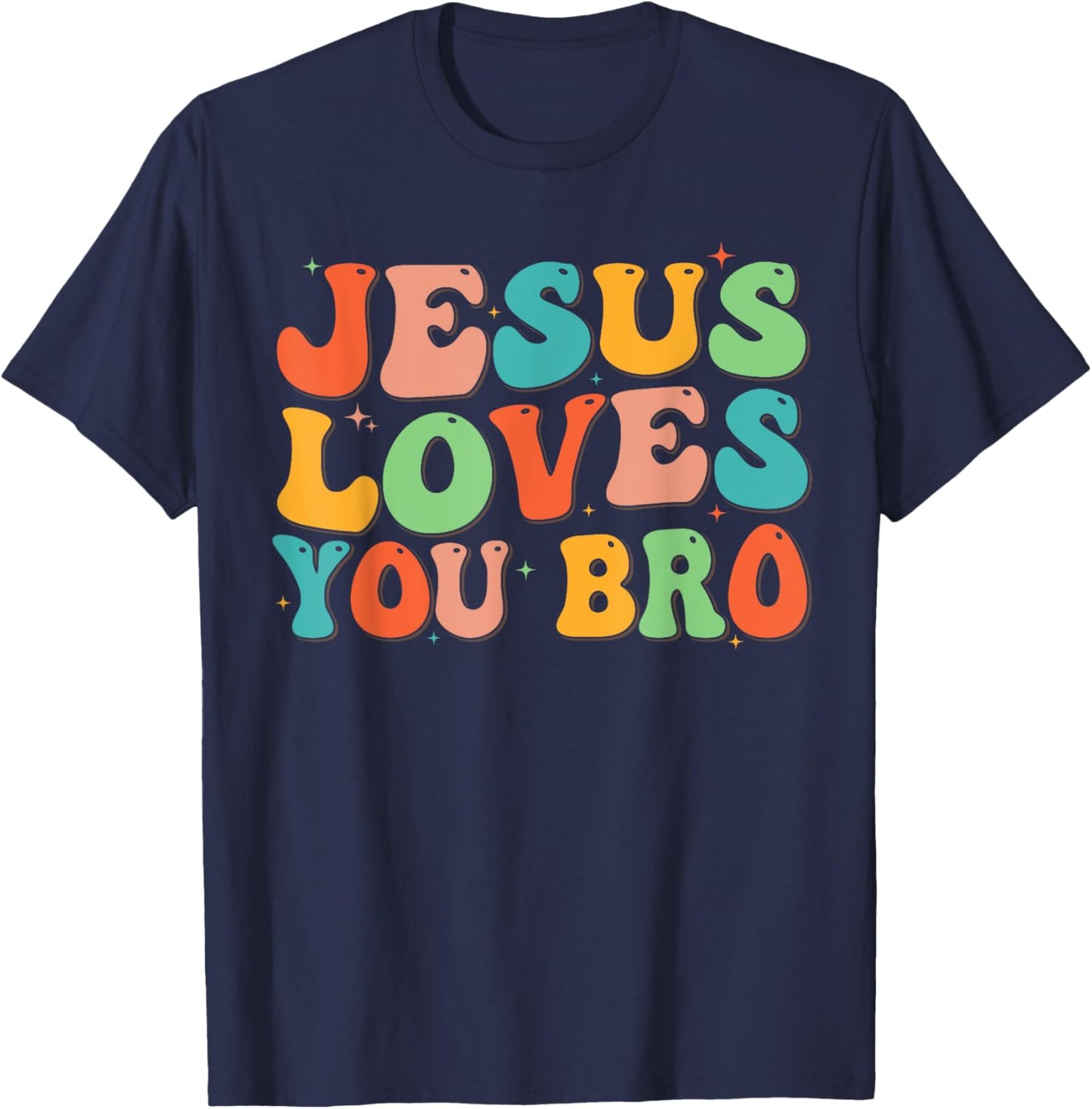 Funny Jesus Loves You Bro Men Women Christian Boy Toddler T-Shirt - T-Shirt | Navy