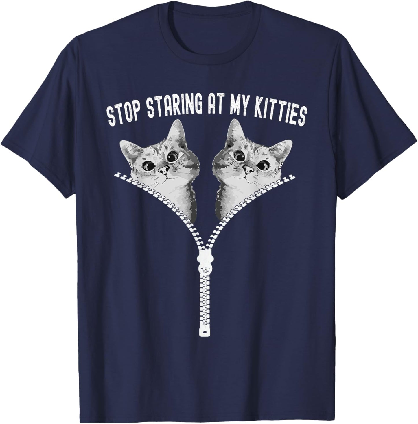 Cat Lovers Stop Staring At My Kitties Adult Cute Funny Cat T-Shirt - T-Shirt | Navy