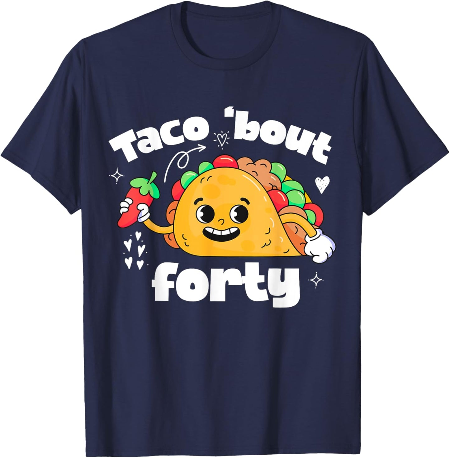 Taco Bout 40th Birthday Taco Theme 40 Year Old B-Day Party T-Shirt - T-Shirt | Navy